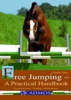 Free Jumping - A Practical Handbook - Claudia Götz