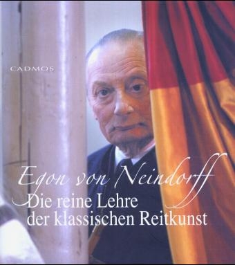 Die reine Lehre der klassischen Reitkunst, m. DVD-ROM - Egon von Neindorff