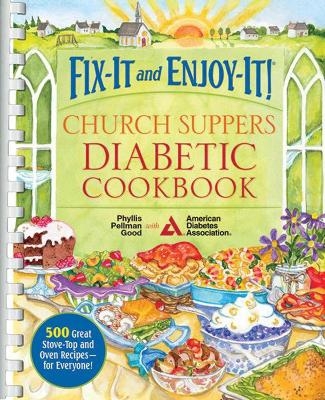 Fix-It and Enjoy-It! Church Suppers Diabetic Cookbook - Phyllis Good