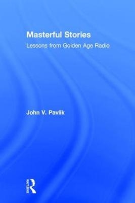 Masterful Stories -  John V Pavlik