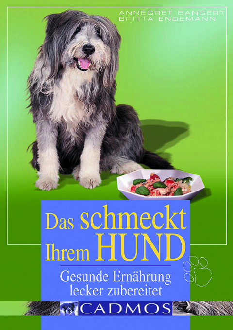 Das schmeckt Ihrem Hund - Annegret Bangert, Britta Endemann