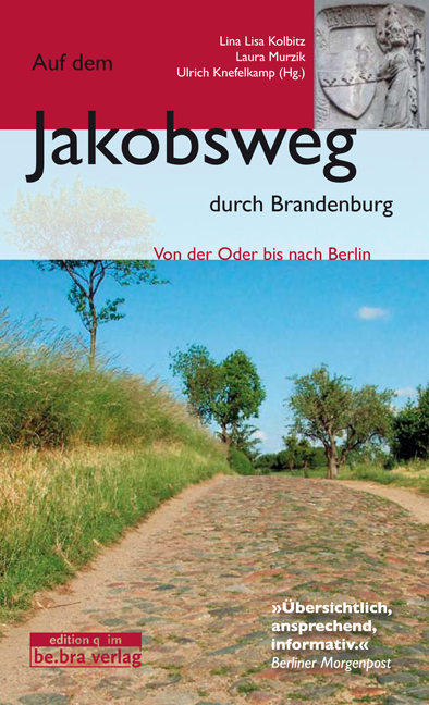 Auf dem Jakobsweg durch Brandenburg - Lina L Kolbitz, Laura Murzik