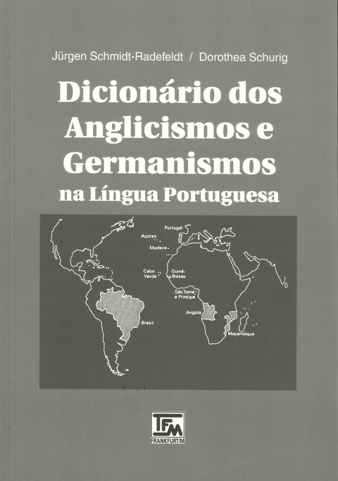 Dicionário dos anglicismos e germanismos na língua portuguesa - Jürgen Schmidt-Radefeldt, Dorothea Schurig