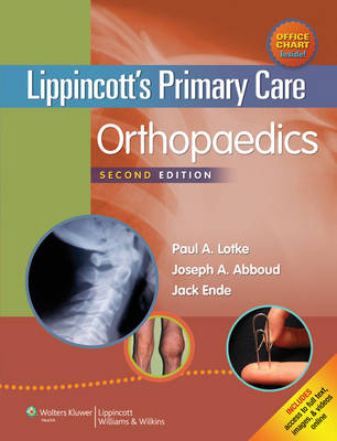 Lippincott's Primary Care Orthopaedics -  Joseph A. Abboud,  Jack Ende,  Paul A. Lotke