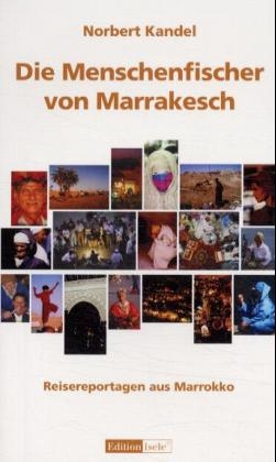 Die Menschenfischer von Marrakesch - Norbert Kandel