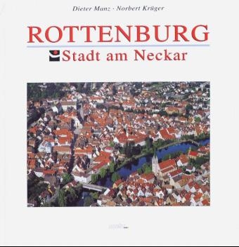 Rottenburg. Stadt am Necker - Dieter Manz, Norbert Krüger