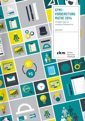 Gymi-Vorbereitung Mathe 2014 - Jürg Futter