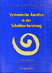 Systemische Ansätze in der Schuldnerberatung - Ruth Lindner, Ingeborg Steinmann-Berus