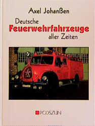 Die berühmtesten deutschen Feuerwehrfahrzeuge - Axel Johanssen