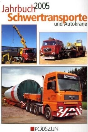 Jahrbuch Schwertransporte und Autokrane 2005 - Michael Müller, Franz Steckemetz, Rainer Oberdrevermann, Stefan Bergerhoff, Dennis A. Child