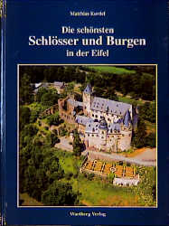 Schlösser und Burgen in der Eifel - Matthias Kordel