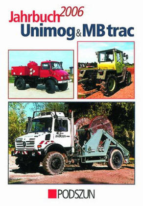 Jahrbuch Unimog & MB-trac 2006 - Günther Uhl, Marc Trappe, Manfred Gihl, Rudi Heppe, Gernot Meiser, Sylvia Benub