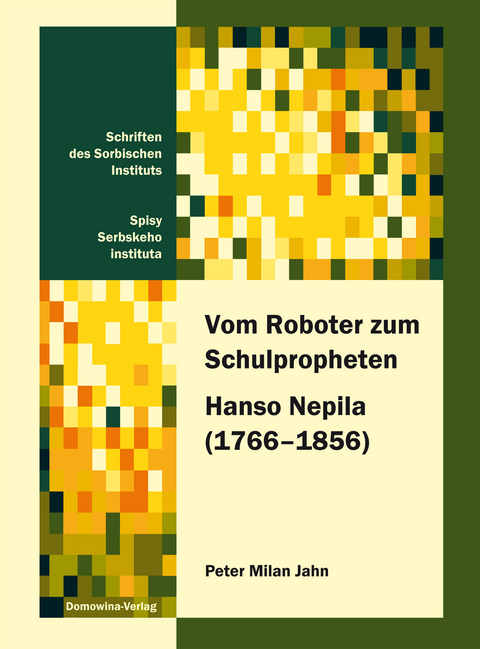 Vom Roboter zum Schulpropheten Hanso Nepila (1766–1856) - Milan Jahn