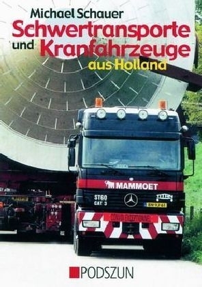 Schwertransporte und Kranfahrzeuge aus Holland - Michael Schauer