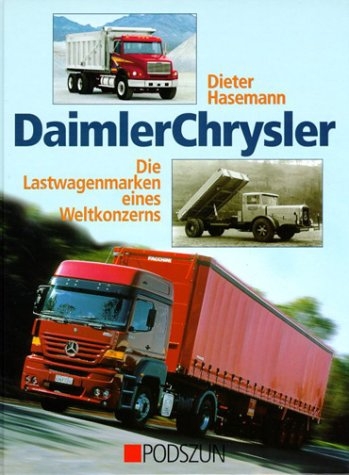 DaimlerChrysler - Die Lastwagen des Weltkonzerns - Dieter Hasemann