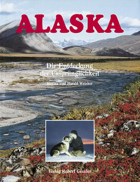 Alaska - Regine Weisker, Harald Weisker