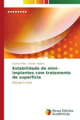 Estabilidade de mini-implantes com tratamento de superfície - Vicente Telles, Lincoln I. Nojima