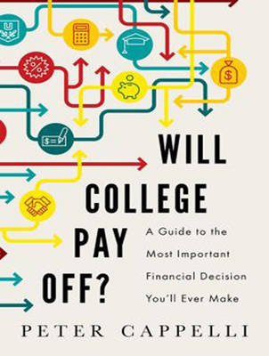 Will College Pay Off? - Peter Cappelli