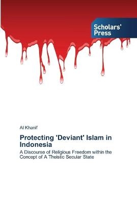 Protecting 'Deviant' Islam in Indonesia - Al Khanif