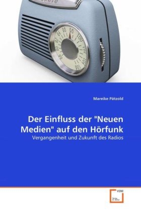 Der Einfluss der "Neuen Medien" auf den Hörfunk - Mareike Pätzold