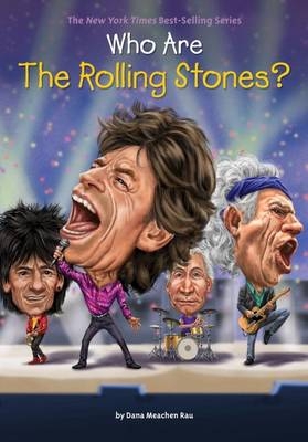 Who Are the Rolling Stones? -  Dana Meachen Rau,  Andrew Thomson