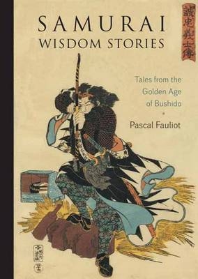 Samurai Wisdom Stories -  Pascal Fauliot