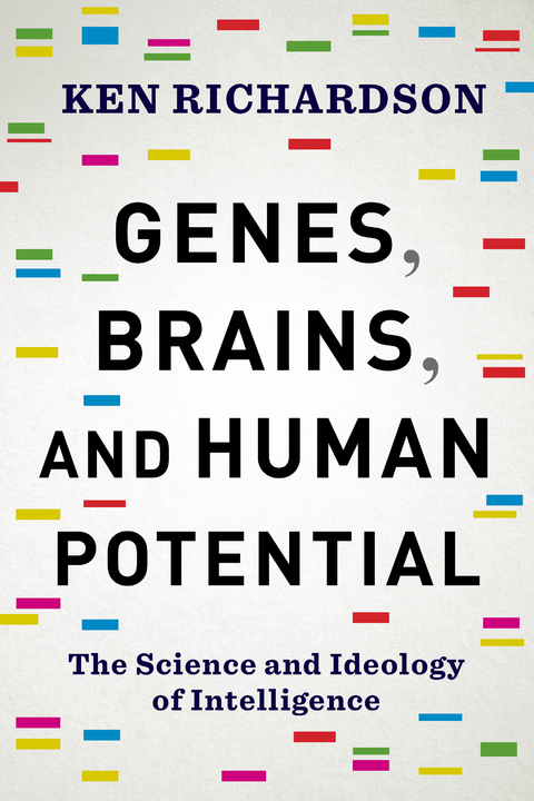 Genes, Brains, and Human Potential -  Ken Richardson