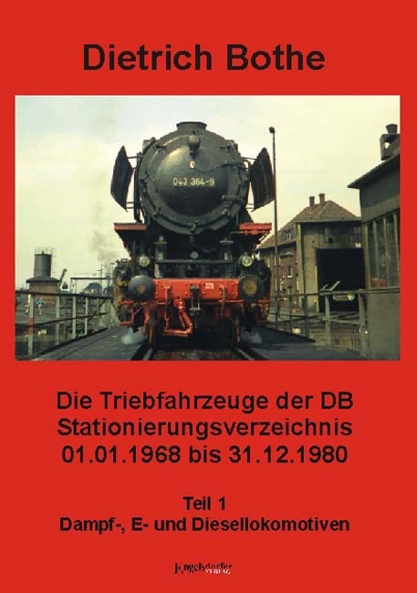 Die Triebfahrzeuge der DB - Stationierungsverzeichnis - Dietrich Bothe