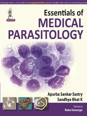 Essentials of Medical Parasitology - Apurba Sankar Sastry, Sandhya Bhat K