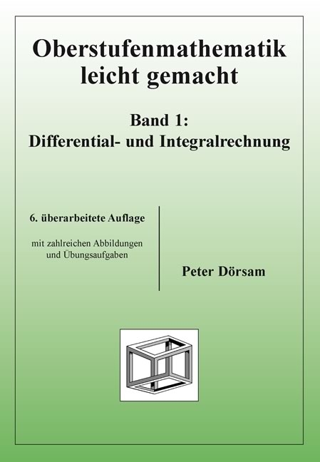 Oberstufenmathematik leicht gemacht / Differential- und Integralrechnung - Peter Dörsam