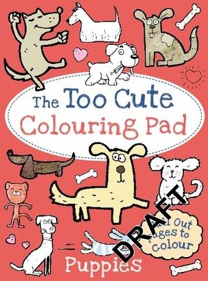 Too Cute for Colouring - Puppies