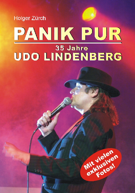 Panik pur - 35 Jahre Udo Lindenberg. Die Bilanz - Holger Zürch