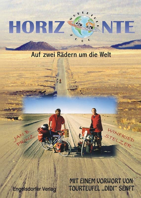 Horizonte. Auf zwei Rädern um die Welt - Winfried Stelzer, Jan B Prinz