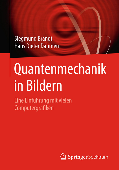 Quantenmechanik in Bildern - Siegmund Brandt, Hans Dieter Dahmen