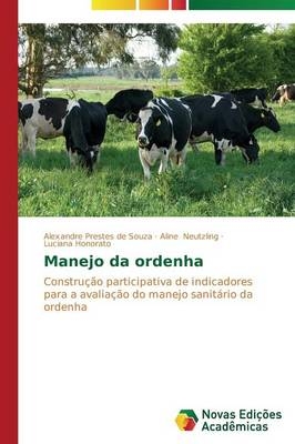 Manejo da ordenha - Alexandre Prestes de Souza, Aline Neutzling, Luciana Honorato