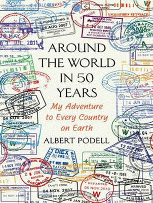 Around the World in 50 Years - Albert Podell