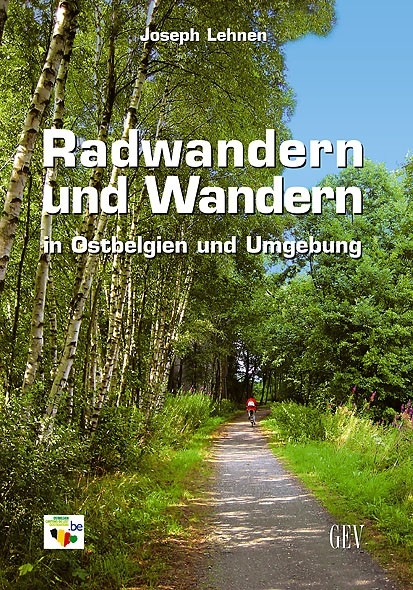 Radwandern und Wandern in Ostbelgien und Umgebung - Joseph Lehnen