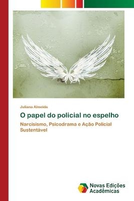 O papel do policial no espelho - Juliana Almeida