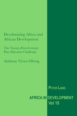 Decolonizing Africa and African Development -  Obeng Anthony Victor Obeng