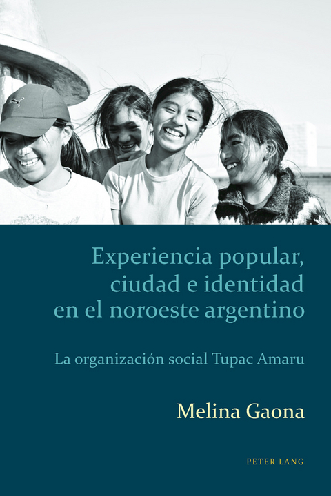 Experiencia popular, ciudad e identidad en el noroeste argentino -  Gaona Melina Gaona