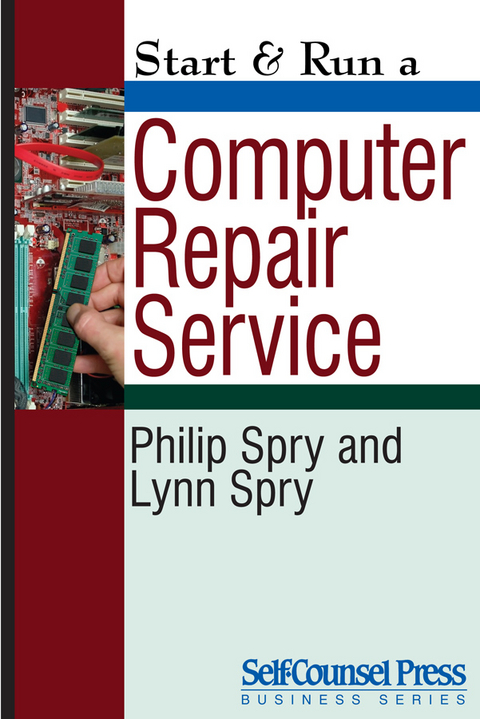 Start & Run a Computer Repair Service - Lynn Spry, Philip Spry