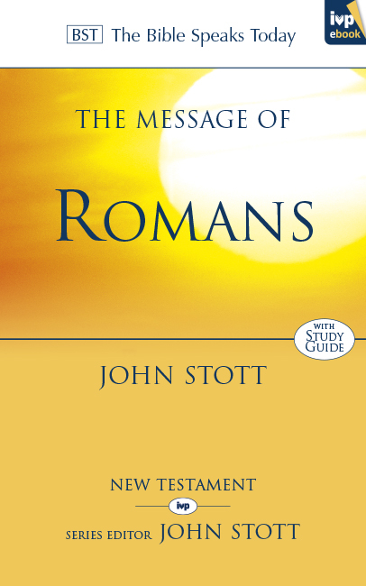 Message of Romans -  John Stott