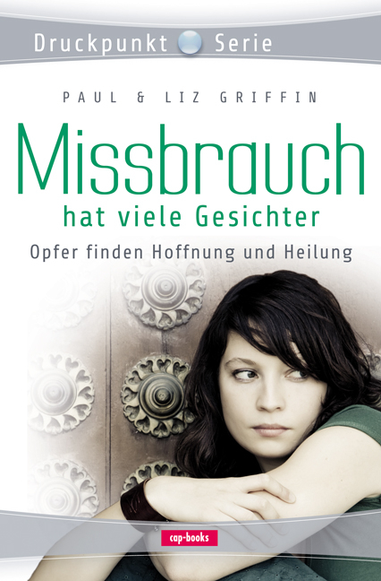 Missbrauch hat viele Gesichter - Paul Griffin, Liz Griffin