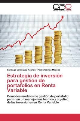 Estrategia de inversiÃ³n para gestiÃ³n de portafolios en Renta Variable - Santiago VelÃ¡squez Arango, Pedro GÃ³mez Moreno