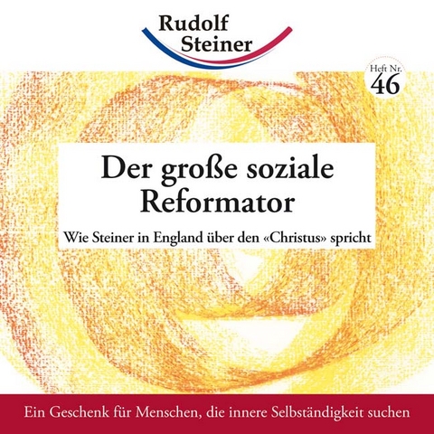 Der große soziale Reformator - Rudolf Steiner