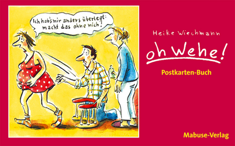 Oh Wehe! Postkartenbuch - Heike Wiechmann