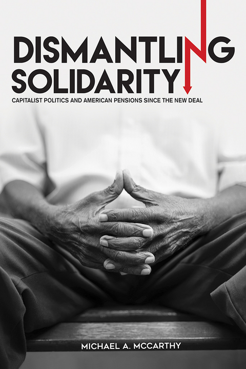 Dismantling Solidarity - Michael A. McCarthy