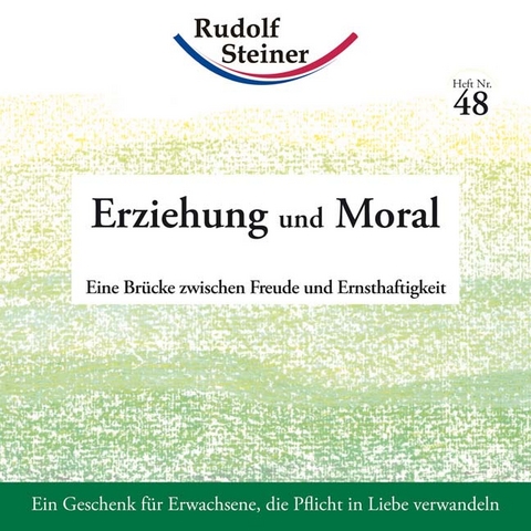 Erziehung und Moral - Rudolf Steiner