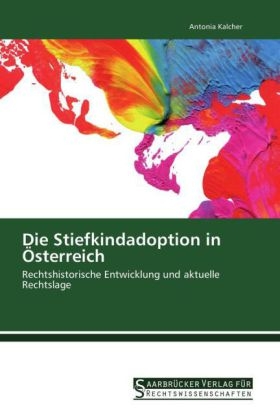 Die Stiefkindadoption in Ãsterreich - Antonia Kalcher