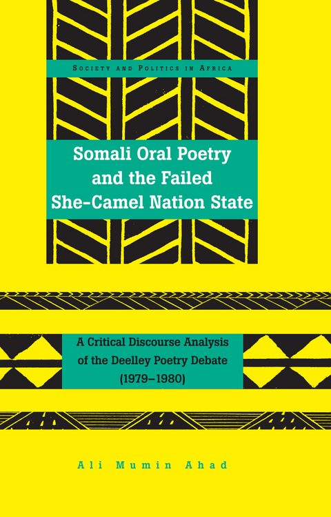 Somali Oral Poetry and the Failed She-Camel Nation State -  Mumin Ahad Ali Mumin Ahad